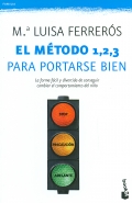 El mtodo 1, 2, 3 para portarse bien. La forma fcil y divertida de conseguir cambiar el comportamiento del nio. (Bolsillo)