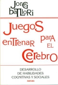 Juegos para entrenar el cerebro. Desarrollo de habilidades cognitivas y sociales.