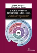 El nuevo profesional democr�tico en educaci�n. Haciendo frente a los mercados, las mediciones y el gerencialismo
