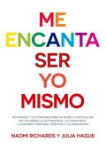 Me encanta ser yo mismo. Historias y actividades para ayudar a fortalecer en los nios la autoestima, la confianza, la imagen corporal positiva y la resiliencia