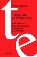 Triling�ismo en la ense�anza. Actitudes hacia la lengua minoritaria, la mayoritaria y la extranjera.