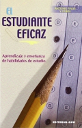 El estudiante eficaz. Aprendizaje y ense�anza de habilidades de estudio